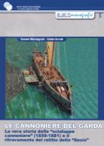 53781 - Montagnoli-Ercole, C.-G. - Cannoniere del Garda. La vera storia delle 'scialuppe cannoniere' 1859-1881 e il ritrovamento del relitto della 'Sesia' (Le)