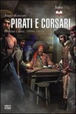 53817 - Konstam, A. - Pirati e corsari. Uomini e navi 1660-1830