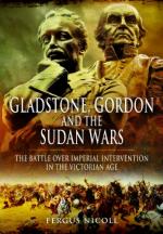 53838 - Nicoll, F. - Gladstone, Gordon and the Sudan Wars. The Battle Over Imperial Intervention in the  Victorian Age