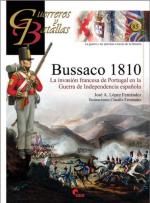 53847 - Lopez Fernandez, J.A. - Guerreros y Batallas 085: Bussaco 1810. La invasion francesa de Portugal en la Guerra de Independencia espanola