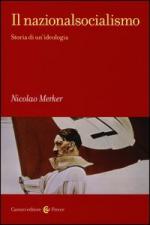 53866 - Merker, N. - Nazionalsocialismo. Storia di un'ideologia (Il)