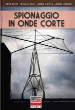 53870 - AAVV,  - Spionaggio in onde corte. L'incredibile storia delle Numbers Stations e delle radiotrasmissioni di messaggi segreti dalla Guerra Fredda ai giorni nostri.