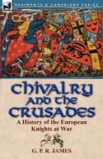 53877 - James, G.P.R. - Chivalry and the Crusades. A History of the European Knights at War