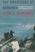 53916 - McManus, J.C. - Americans at Normandy: the Summer of 1944. The American War from the Normandy Beaches to Falaise