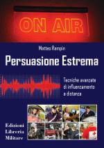 53973 - Rampin, M. - Persuasione Estrema. Tecniche avanzate di influenzamento a distanza