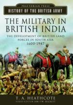53975 - Heathcote, T.A. - Military in British India. The Development of British Land Forces in South Asia 1600-1947