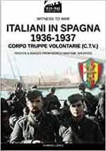 53980 - Lopez, A. - Italiani in Spagna 1936-1937. Corpo Truppe Volontarie (CTV) 