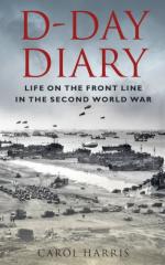 53999 - Harris, C. - D-Day Diary. Life on the Front Line in the Second World War
