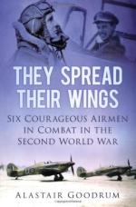 54001 - Goodrum, A. - They Spread Their Wings. Six Courageous Airmen in Combat in the Second World War