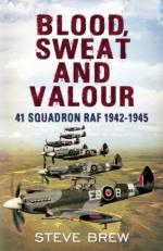 54019 - Brew, S. - Blood, Sweat and Valour: 41 Squadron RAF 1942-1945