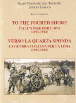 54026 - Vandervort, B. - Verso la quarta sponda. La guerra italiana per la Libia 1911-1912 / To the Fourth Shore. Italy's War for Lybia 1911-1912