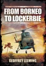 54037 - Leeming, G. - From Borneo to Lockerbie. Memoirs of a RAF Helicopter Pilot