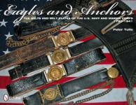 54044 - Tuite, P. - Eagles and Anchors. The Belts and Belt Plates of the US Navy and Marine Corps 1780-1941