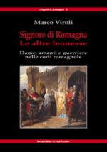 54157 - Viroli, M. - Signore di Romagna. Le altre leonesse. Dame, amanti e guerriere nelle corti romagnole