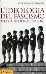 54161 - Zunino, P.G. - Ideologia del fascismo. Miti, credenze, valori (L')