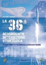 54168 - Mariani, A. - 36esima Aerobrigata Interdizione Strategica 'Jupiter'. Il contributo italiano alla Guerra Fredda (La)
