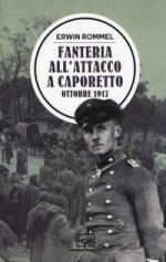 54172 - Rommel, E. - Fanteria all'attacco a Caporetto. Ottobre 1917