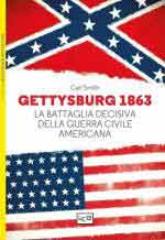 54176 - Smith, C. - Gettysburg 1863. La battaglia decisiva della Guerra Civile americana