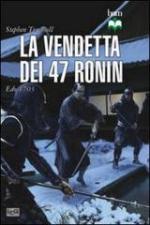 54177 - Turnbull, S. - Vendetta dei 47 Ronin. Edo 1703 (La)