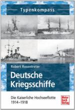 54285 - Rosentreter, R. - Deutsche Kriegsschiffe - Die Kaiserliche Hochseeflotte 1914-1918 - Typenkompass