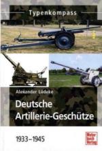 54287 - Luedeke, A. - Deutsche Artillerie-Geschuetze 1933-1945 - Typenkompass