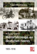 54292 - Fleischer, W. - Militaerfahrzeuge des deutschen Heeres 1905-1918 - Typenkompass