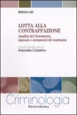 54310 - Izzi, S. - Lotta alla contraffazione. Analisi del fenomeno, sistemi e strumenti di contrasto