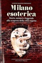 54362 - Piedimonte, A.E. - Milano esoterica. Storia, misteri e leggende alla scoperta della citta' segreta