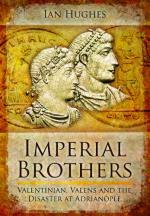 54374 - Hughes, I. - Imperial Brothers. Valentinian, Valens and the Disaster at Adrianople 