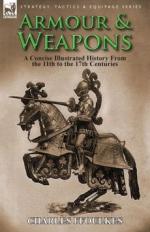54381 - Foulkes, C. - Armour and Weapons. A Concise Illustrated History From the 11th to the 17th Centuries 