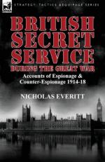 54390 - Everitt, N. - British Secret Service During the Great War. Accounts of Espionage and Counter-Espionage 1914-18 