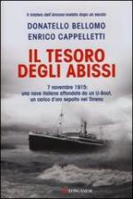54413 - Bellomo-Cappelletti, D.-E. - Tesoro degli abissi. 7 novembre 1915: una nave italiana affondata da un U-Boot, un carico d'oro sepolto nel Tirreno (Il)
