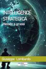 54415 - Lombardo, G. - Intelligence strategica. Metodo e prassi