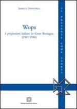 54418 - Insolvibile , I. - WOPS. I prigionieri italiani in Gran Bretagna 1941-1946