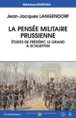 54419 - Langendorf, J.J. - Pensee militaire Prussienne. Etudes de Frederic le Grand a Schlieffen (La)