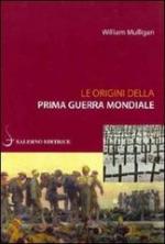 54420 - Mulligan, W. - Origini della prima guerra mondiale (Le)