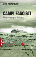 54427 - Marchitelli, G. - Campi fascisti. Una vergogna italiana