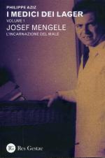 54490 - Aziz, P. - Medici dei Lager Vol 1. J.Mengele: l'incarnazione del male (I)