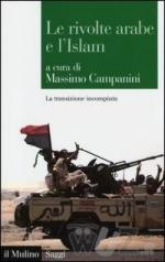 54512 - Campanini, M. cur - Rivolte arabe e l'Islam (Le)