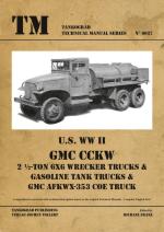 54522 - Franz, M. cur - Technical Manual 6027: US WW II GMC Wrecker Trucks, Gasoline Tank Trucks and AFKWX-353 COE Truck