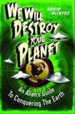 54568 - McIntee, D. - We Will Destroy Your Planet. An Alien's Guide to Conquering the Earth