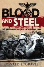 54609 - Graves, D.E. - Blood and Steel 1. The Wehrmacht Archive: Normandy 1944