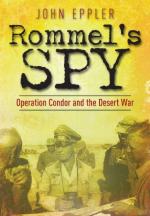 54638 - Eppler, J.W. - Rommel's Spy. Operation Condor and the Desert War