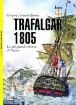 54650 - Fremont Barnes, G. - Trafalgar 1805. La piu' grande vittoria di Nelson