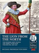 54705 - Fredholm von Essen, M. - Lion from the North. The Swedish Army during the Thirty Years War. Vol 1: 1618-1632 (The)