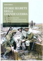 54711 - Rosselli, A. - Storie segrete della grande guerra. Operazioni militari, campagne e stragi poco note del primo conflitto mondiale