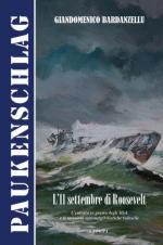 54714 - Bardanzellu, G. - Paukenschlag. L'11 settembre di Roosevelt. L'entrata in guerra degli USA e le missioni dei sommergibilisti tedeschi. Libro+DVD