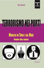 54743 - Bandioli, M. - Terrorismo nei porti. Minaccia da terra e dal mare. Protezione, difesa, contrasto