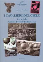 54747 - Castellani, A. - Cavalieri del cielo. Storia della Gordon Bennett Balloon Cup (I)