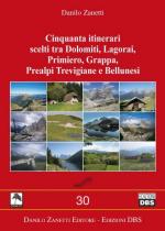 54768 - Zanetti, D. - Cinquanta itinerari scelti tra Dolomiti, Lagorai, Primiero, Grappa, Prealpi Trevigiane e Bellunesi - Centopiedi 30